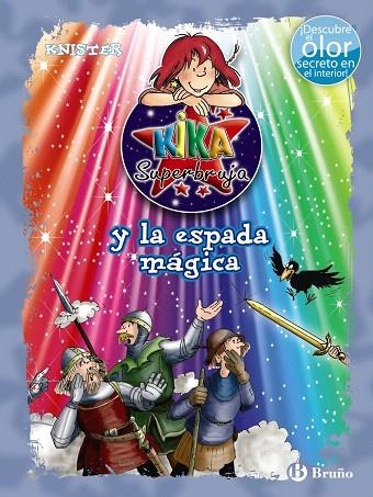 KIKA SUPERBRUJA Y LA ESPADA MÁGICA (ED. COLOR) | 9788469600283 | KNISTER | Libreria Geli - Librería Online de Girona - Comprar libros en catalán y castellano