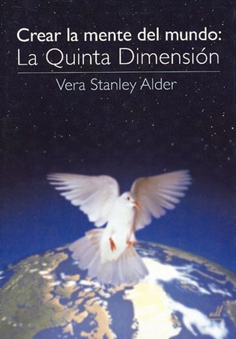 CREAR LA MENTE AL MUNDO:LA QUINTA DIMENSION | 9788495593122 | ALDER,VERA STANLEY | Libreria Geli - Librería Online de Girona - Comprar libros en catalán y castellano