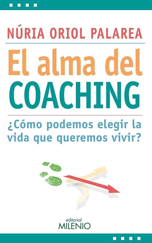 EL ALMA DEL COACHING ¿CÓMO PODEMOS ELEGIR LA VIDA QUE QUEREMOS VIVIR? | 9788497436168 | ORIOL PALAREA,NÚRIA | Llibreria Geli - Llibreria Online de Girona - Comprar llibres en català i castellà