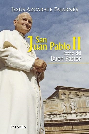 SAN JUAN PABLO II.ICONO DEL BYUEN PASTOR | 9788490610237 | AZCÁRATE FAJARNÉS,JESÚS | Llibreria Geli - Llibreria Online de Girona - Comprar llibres en català i castellà