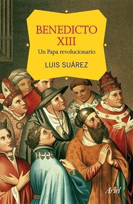 BENEDICTO XIII.UN PAPA REVOLUCIONARIO | 9788434415003 | SUÁREZ,LUIS | Llibreria Geli - Llibreria Online de Girona - Comprar llibres en català i castellà