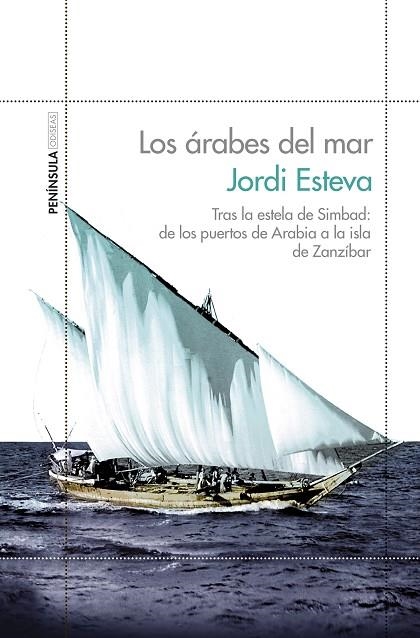 LOS ÁRABES DEL MAR.TRAS LA ESTELA DE SIMBAD:DE LOS PUERTOS DE ARABIA A LA ISLA DE ZANZÍBAR | 9788499423135 | ESTEVA,JORDI | Llibreria Geli - Llibreria Online de Girona - Comprar llibres en català i castellà