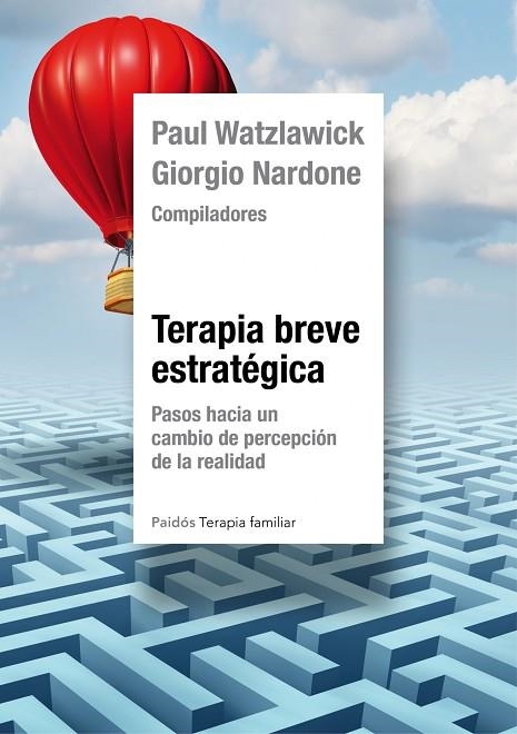 TERAPIA BREVE ESTRATÉGICA.PASOS HACIA UN CAMBIO DE PERCEPCIÓN DE LA REALIDAD | 9788449330247 | WATZLAWICK,PAUL/NARDONE,GIORGIO (COMPILADORES) | Libreria Geli - Librería Online de Girona - Comprar libros en catalán y castellano