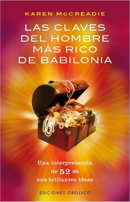 LAS CLAVES DEL HOMBRE MÁS RICO DE BABILONIA.UNA INTERPRETACION DE 52 DE SUS BRILLANTES IDEAS | 9788415968504 | MCCREADIE,KAREN | Libreria Geli - Librería Online de Girona - Comprar libros en catalán y castellano