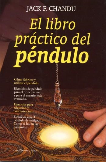 EL LIBRO PRÁCTICO DEL PÉNDULO | 9788476271698 | CHANDU,JACK F. | Llibreria Geli - Llibreria Online de Girona - Comprar llibres en català i castellà