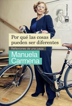 POR QUÉ LAS COSAS PUEDEN SER DIFERENTES.REFLEXIONES DE UNA JUEZA | 9788494207303 | CARMENA,MANUELA | Llibreria Geli - Llibreria Online de Girona - Comprar llibres en català i castellà