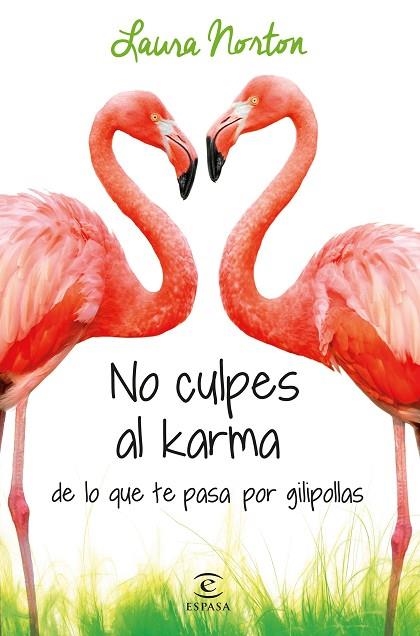 NO CULPES AL KARMA DE LO QUE TE PASA POR GILIPOLLAS | 9788467041583 | NORTON,LAURA | Llibreria Geli - Llibreria Online de Girona - Comprar llibres en català i castellà