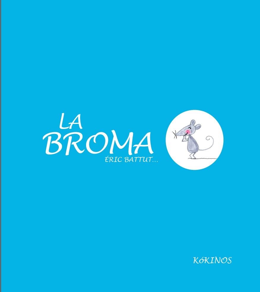 LA BROMA | 9788494176517 | BATTUT,ERIC | Llibreria Geli - Llibreria Online de Girona - Comprar llibres en català i castellà