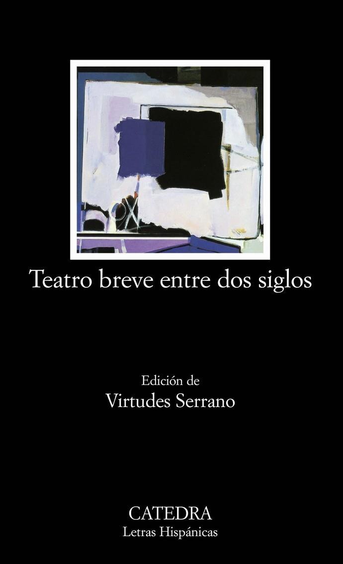 TEATRO BREVE ENTRE DOS SIGLOS | 9788437621524 | SERRANO, VIRTUDES | Llibreria Geli - Llibreria Online de Girona - Comprar llibres en català i castellà