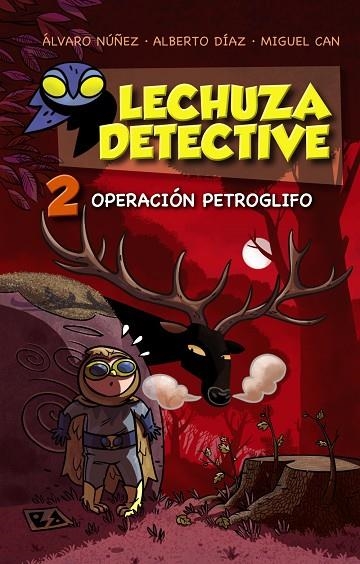 LECHUZA DETECTIVE-2.OPERACIÓN PETROGLIFO (TD) | 9788467861259 | NÚÑEZ,ÁLVARO/DÍAZ,ALBERTO/CAN,MIGUEL | Llibreria Geli - Llibreria Online de Girona - Comprar llibres en català i castellà