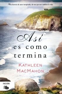 ASÍ ES COMO TERMINA | 9788498729436 | MACMAHON,KATHLEEN | Llibreria Geli - Llibreria Online de Girona - Comprar llibres en català i castellà