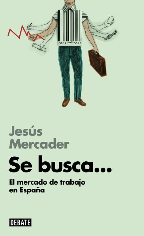 SE BUSCA...EL MERCADO DE TRABAJO EN ESPAÑA | 9788499923703 | MERCADER,JESUS | Llibreria Geli - Llibreria Online de Girona - Comprar llibres en català i castellà