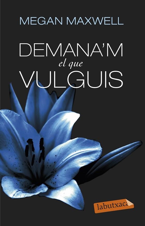 DEMANA'M EL QUE VULGUIS | 9788499308494 | MAXWELL,MEGAN | Llibreria Geli - Llibreria Online de Girona - Comprar llibres en català i castellà