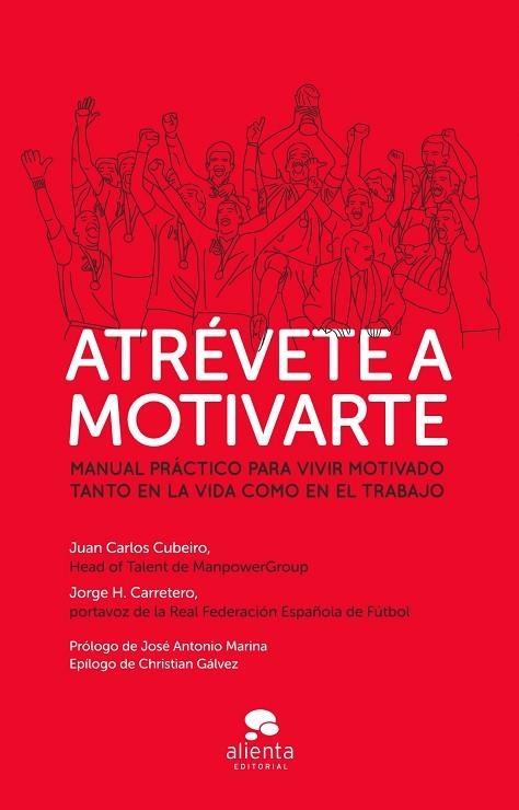 ATRÉVETE A MOTIVARTE.MANUAL PRÁCTICO PARA VIVIR MOTIVADO TANTO EN LA VIDA COMO EN EL TRABAJO | 9788415678595 | CUBEIRO,JUAN CARLOS/CARRETERO,JORGE H. | Llibreria Geli - Llibreria Online de Girona - Comprar llibres en català i castellà