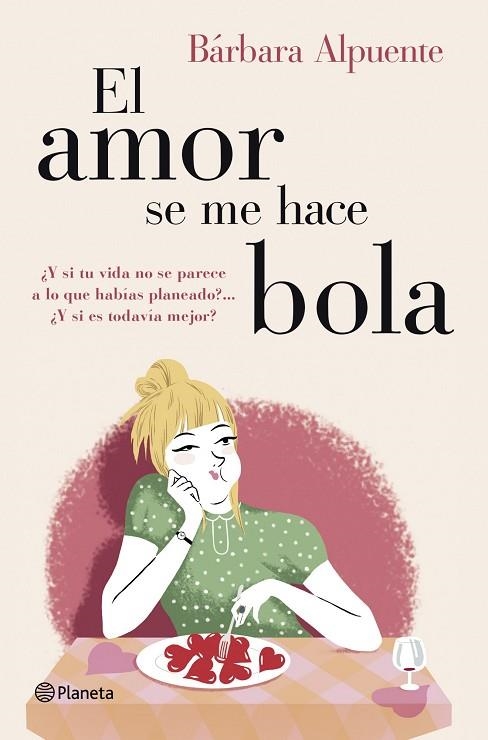 EL AMOR SE ME HACE BOLA | 9788408128298 | ALPUENTE,BÁRBARA | Libreria Geli - Librería Online de Girona - Comprar libros en catalán y castellano