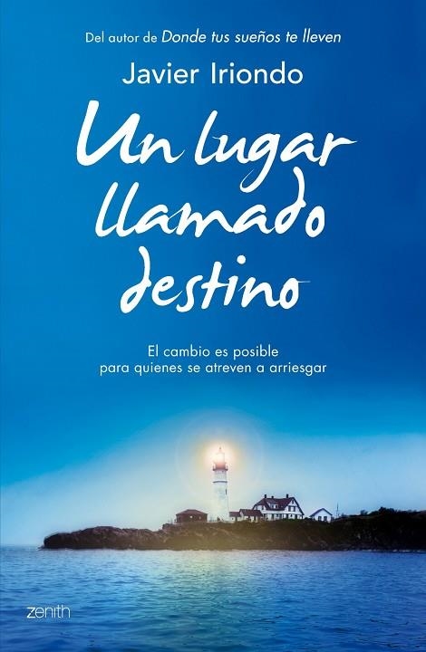 UN LUGAR LLAMADO DESTINO.EL CAMBIO ES POSIBLE PARA QUIENES SE ATREVEN A ARRIESGAR | 9788408128274 | IRIONDO,JAVIER | Llibreria Geli - Llibreria Online de Girona - Comprar llibres en català i castellà