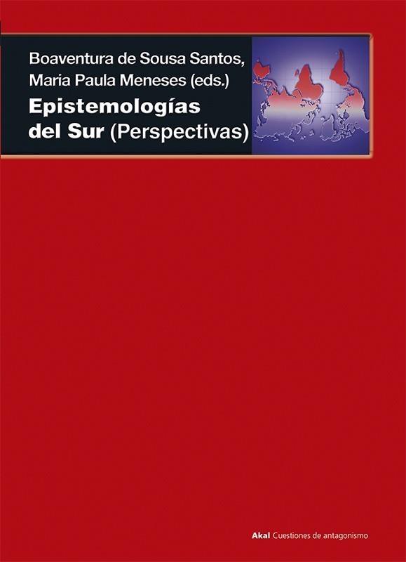 EPISTEMOLOGÍAS DEL SUR (PERSPECTIVAS) | 9788446039556 | DE SOUSA SANTOS,BOAVENTURA/MENESES,MARÍA PAULA | Libreria Geli - Librería Online de Girona - Comprar libros en catalán y castellano