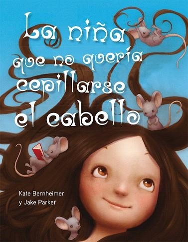 LA NIÑA QUE NO QUERÍA CEPILLARSE EL CABELLO (TD) | 9788494154973 | BERNHEIMER,KATE/PARKER,JAKE | Llibreria Geli - Llibreria Online de Girona - Comprar llibres en català i castellà