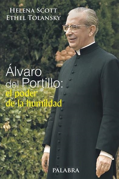 ÁLVARO DEL PORTILLO:EL PODER DE LA HUMILDAD | 9788490610367 | SCOTT,HELENA/TOLANSKY,ETHEL | Llibreria Geli - Llibreria Online de Girona - Comprar llibres en català i castellà