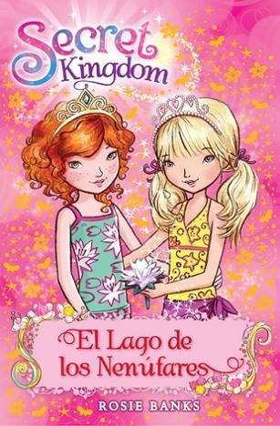 SECRET KINGDOM-10.EL LAGO DE LOS NENÚFARES | 9788424651381 | BANKS,ROSIE | Llibreria Geli - Llibreria Online de Girona - Comprar llibres en català i castellà