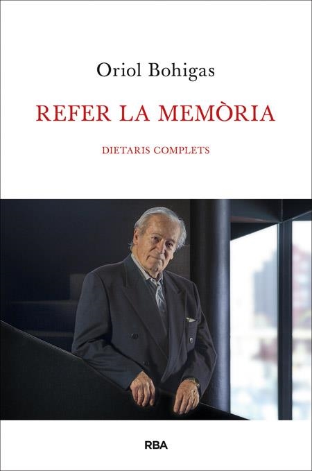 REFER LA MEMÒRIA.DIETARIS COMPLETS | 9788482646473 | BOHIGAS,ORIOL | Llibreria Geli - Llibreria Online de Girona - Comprar llibres en català i castellà