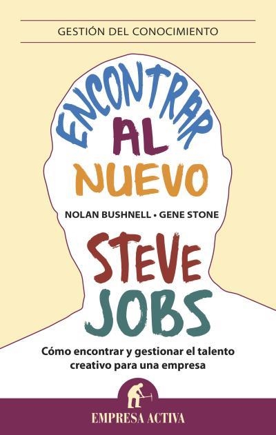 ENCONTRAR AL NUEVO STEVE JOBS | 9788496627857 | BUSHNELL,NOLAN/STONE,GENE | Llibreria Geli - Llibreria Online de Girona - Comprar llibres en català i castellà