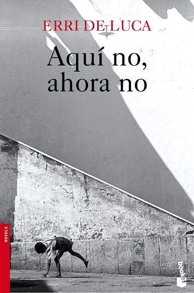 AQUÍ NO,AHORA NO | 9788432222702 | DE LUCA,ERRI | Libreria Geli - Librería Online de Girona - Comprar libros en catalán y castellano