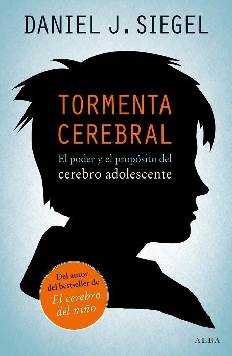 TORMENTA CEREBRAL.EL PODER Y EL PROPÓSITO DEL CEREBRO ADOLESCENTE | 9788490650059 | SIEGEL,DANIEL J. | Llibreria Geli - Llibreria Online de Girona - Comprar llibres en català i castellà