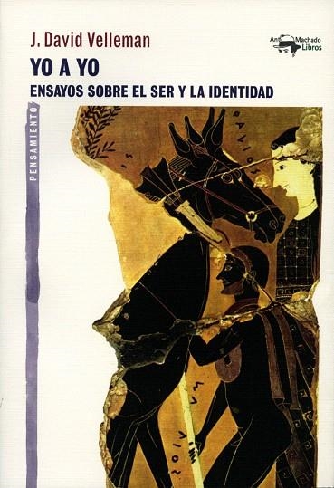 YO A YO.ENSAYOS SOBRE EL SER Y LA IDENTIDAD | 9788477747833 | VELLEMAN,J. DAVID | Llibreria Geli - Llibreria Online de Girona - Comprar llibres en català i castellà