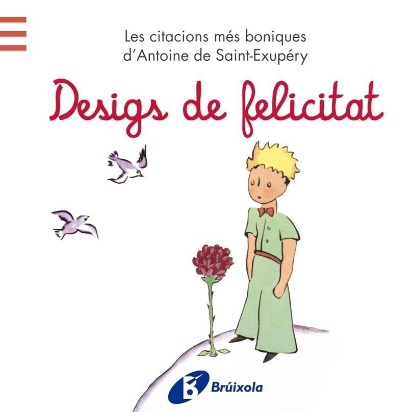 DESIGS DE FELICITAT.LES CITACIONS MÉS BONIQUES D'ANTOINE DE SAINT-EXUPÉRY | 9788499065205 | DE SAINT-EXUPÉRY,ANTOINE | Llibreria Geli - Llibreria Online de Girona - Comprar llibres en català i castellà