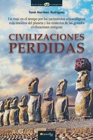 CIVILIZACIONES PERDIDAS.LAS HUELLAS SECRETAS DEL PASADO REMOTO | 9788499675848 | MARTÍNEZ RODRÍGUEZ,TOMÉ | Llibreria Geli - Llibreria Online de Girona - Comprar llibres en català i castellà