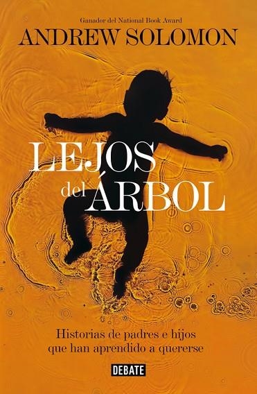 LEJOS DEL ÁRBOL.HISTORIAS DE PADRES E HIJOS QUE HAN APRENDIDO A QUERERSE | 9788499924021 | SOLOMON,ANDREW | Llibreria Geli - Llibreria Online de Girona - Comprar llibres en català i castellà