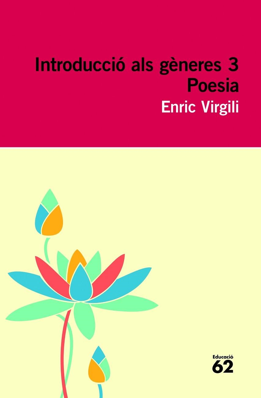 INTRODUCCIÓ ALS GÈNERES-3.POESIA | 9788415192527 | VIRGILI,ENRIC | Libreria Geli - Librería Online de Girona - Comprar libros en catalán y castellano