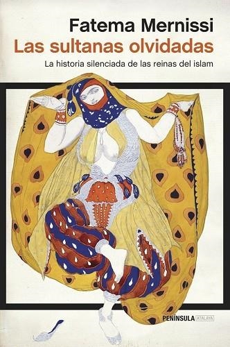 LAS SULTANAS OLVIDADAS.LA HISTORIA SILENCIADA DE LAS REINAS DEL ISLAM | 9788499423289 | MERNISSI,FATEMA | Libreria Geli - Librería Online de Girona - Comprar libros en catalán y castellano