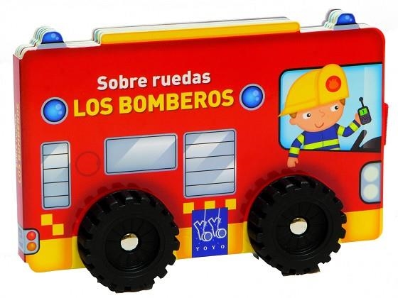 LOS BOMBEROS (SOBRE RUEDAS) | 9788408124139 | YOYO | Llibreria Geli - Llibreria Online de Girona - Comprar llibres en català i castellà