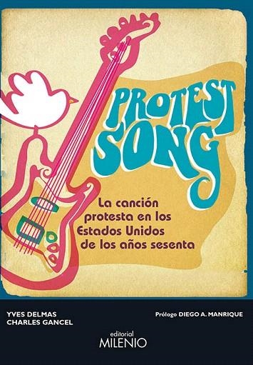 PROTEST SONG.LA CANCIÓN PROTESTA EN LOS ESTADOS UNIDOS DE LOS AÑOS SESENTA | 9788497436175 | DELMAS,YVES/GANCEL,CHARLES/MANRIQUE,DIEGO A. (PRÒLEG) | Libreria Geli - Librería Online de Girona - Comprar libros en catalán y castellano