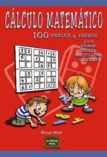 CÁLCULO MATEMÁTICO.100 PUZLES Y JUEGOS PARA SUMAR,RESTAR,MULTIPLICAR Y DIVIDIR | 9788427720237 | BIRD,RONIT | Llibreria Geli - Llibreria Online de Girona - Comprar llibres en català i castellà