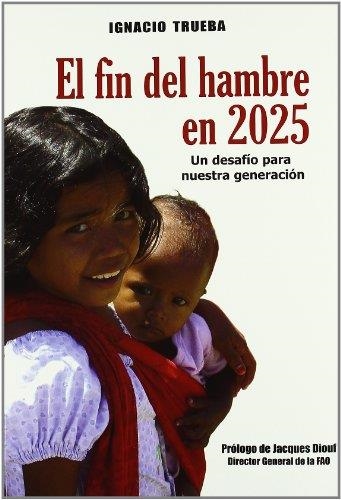 EL FIN DEL HAMBRE EN 2025 | 9788484762836 | TRUEBA,DAVID | Libreria Geli - Librería Online de Girona - Comprar libros en catalán y castellano