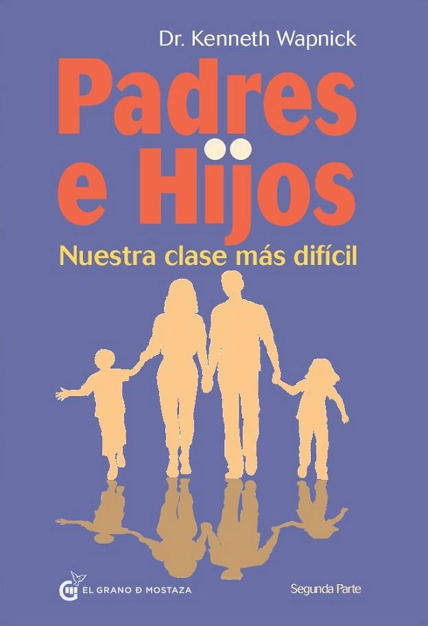 PADRES E HIJOS-2.NUESTRA CLASE MÁS DIFÍCIL | 9788494134906 | WAPNIK,DR.KENNETH | Llibreria Geli - Llibreria Online de Girona - Comprar llibres en català i castellà