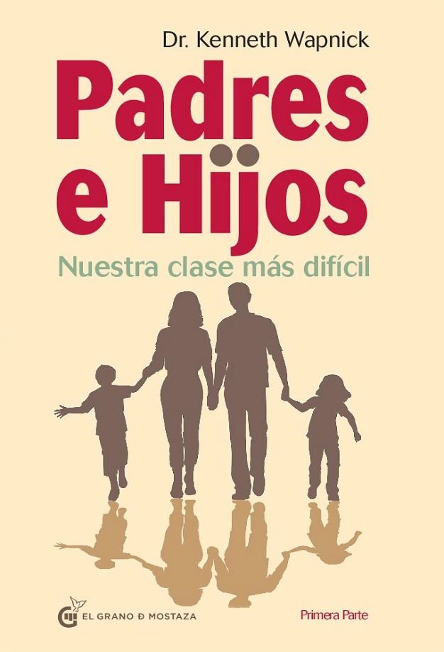 PADRES E HIJOS-1.NUESTRA CLASE MÁS DIFÍCIL | 9788494087097 | WAPNICK,DR.KENNETH | Llibreria Geli - Llibreria Online de Girona - Comprar llibres en català i castellà