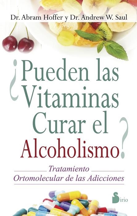 PUEDEN LAS VITAMINAS CURAR EL ACOHOLISMO? TRATAMIENTO ORTOMOLECULAR DE LAS ADICCIONES | 9788478089734 | HOFFER,DR.ABRAM/SAUL,DR.ANDREW W. | Llibreria Geli - Llibreria Online de Girona - Comprar llibres en català i castellà