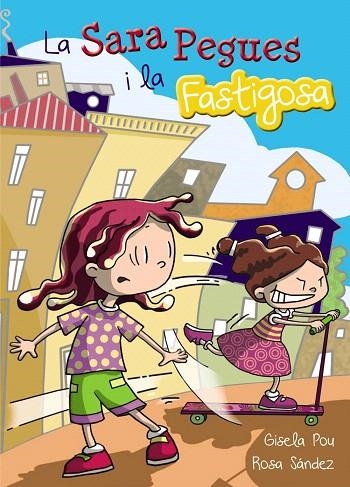 LA SARA PEGUES I LA FASTIGOSA | 9788448933692 | POU,GISELA | Llibreria Geli - Llibreria Online de Girona - Comprar llibres en català i castellà