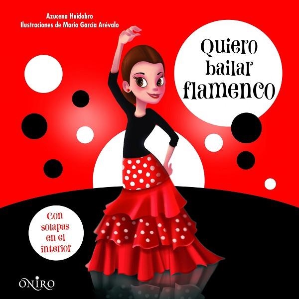 QUIERO BAILAR FLAMENCO.CON SOLAPAS EN EL INTERIOR (TD) | 9788497547468 | HUIDOBRO,AZUCENA/GARCÍA ARÉVALO,MARIO (IL) | Llibreria Geli - Llibreria Online de Girona - Comprar llibres en català i castellà