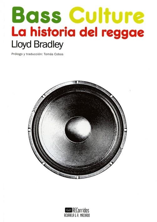 BASS CULTURE.LA HISTORIA DEL REGGAE | 9788477742173 | BRADLEY,LLOYD | Llibreria Geli - Llibreria Online de Girona - Comprar llibres en català i castellà