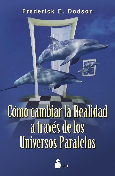 CÓMO CAMBIAR LA REALIDAD A TRAVÉS DE LOS UNIVERSOS PARALELOS | 9788478089567 | DODSON,FREDERICK E. | Llibreria Geli - Llibreria Online de Girona - Comprar llibres en català i castellà