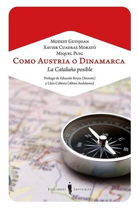 COMO AUSTRIA O DINAMARCA.LA CATALUÑA POSIBLE | 9788494178931 | GUINJOAN,MODEST/CUADRAS MORATÓ,XAVIER/PUIG,MIQUEL | Llibreria Geli - Llibreria Online de Girona - Comprar llibres en català i castellà