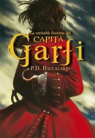 LA VERITABLE HISTÒRIA DEL CAPITÀ GARFI | 9788424652258 | BACCALARIO,PIER DOMENICO | Libreria Geli - Librería Online de Girona - Comprar libros en catalán y castellano