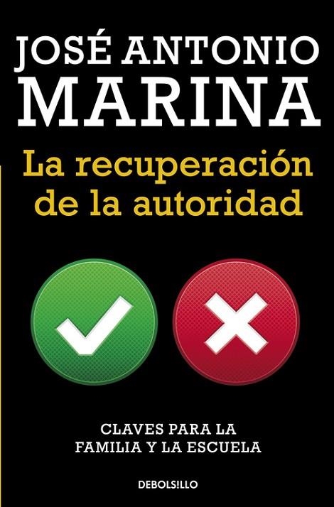 LA RECUPERACIÓN DE LA AUTORIDAD.CLAVES PARA LA FAMILIA Y LA ESCUELA | 9788490623084 | MARINA,JOSÉ ANTONIO | Llibreria Geli - Llibreria Online de Girona - Comprar llibres en català i castellà