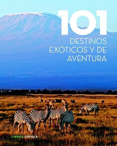 101 DESTINOS EXÓTICOS Y DE AVENTURA (TD) | 9788448018351 | A.A.V.V. | Llibreria Geli - Llibreria Online de Girona - Comprar llibres en català i castellà