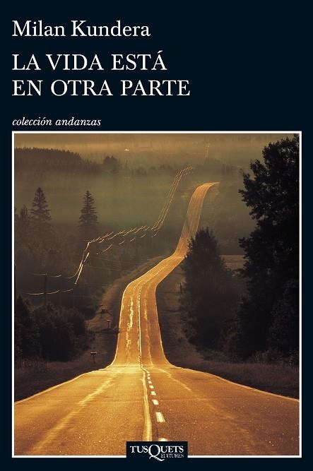 LA VIDA ESTÁ EN OTRA PARTE | 9788483838952 | KUNDERA,MILAN | Llibreria Geli - Llibreria Online de Girona - Comprar llibres en català i castellà